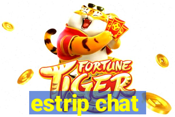 estrip chat